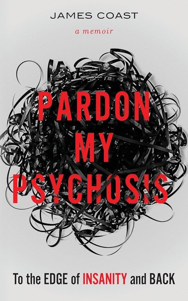 FLASH REVIEW: "Pardon My Psychosis" by James Coast