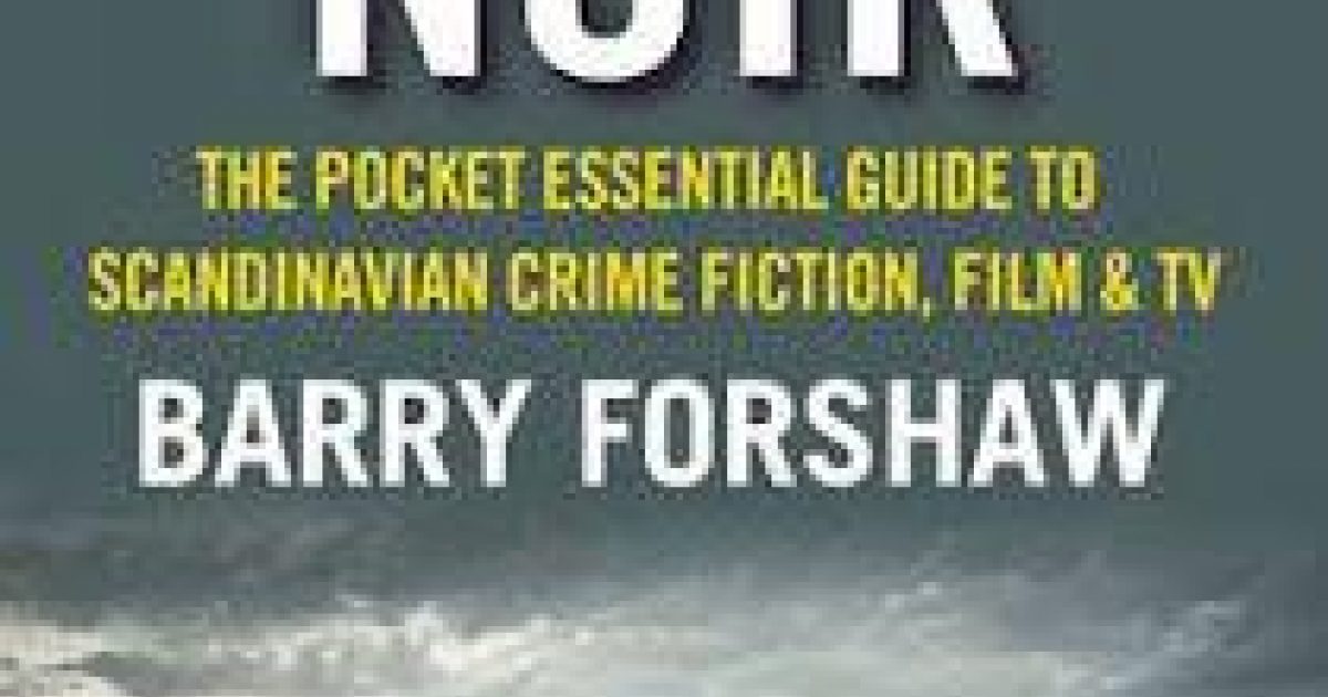 Nordic Noir: The Pocket Essential Guide To Scandinavian Crime Fiction ...